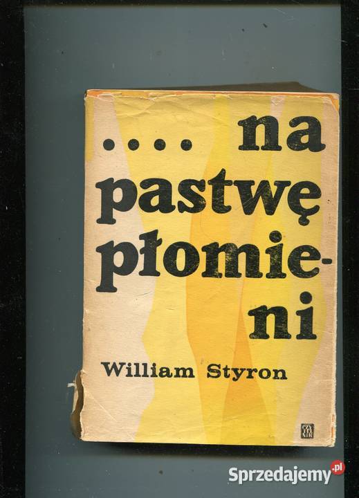 Na pastwę płomieni William Styron Szczecin