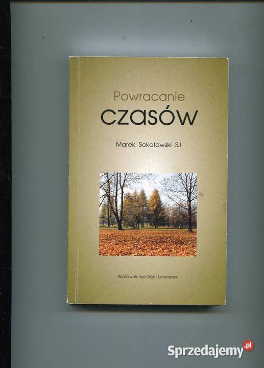 Powracanie czasów Marek Sokołowski SJ Szczecin