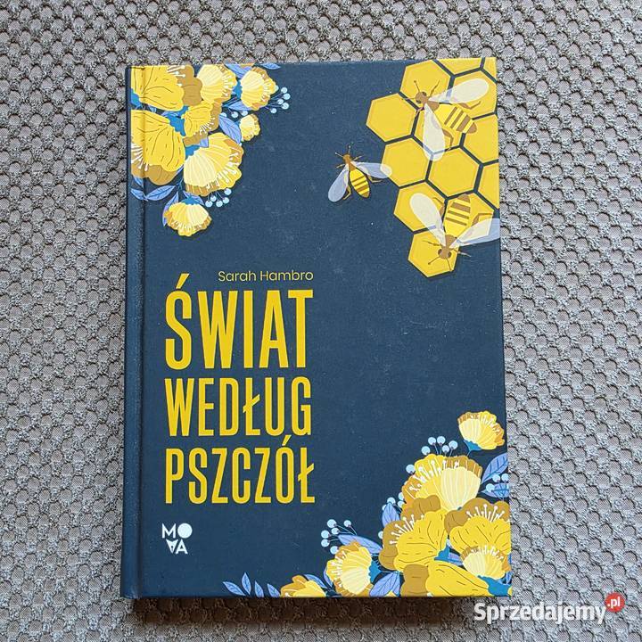 nowa Świat według pszczół Sarah Hambro twarda Proza i poezja Kraków sprzedam