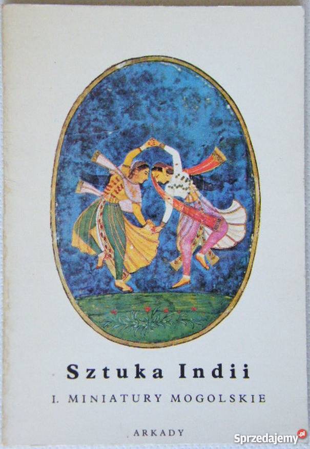SZTUKA INDII MINIATURY MOGOLSKIE Kraków