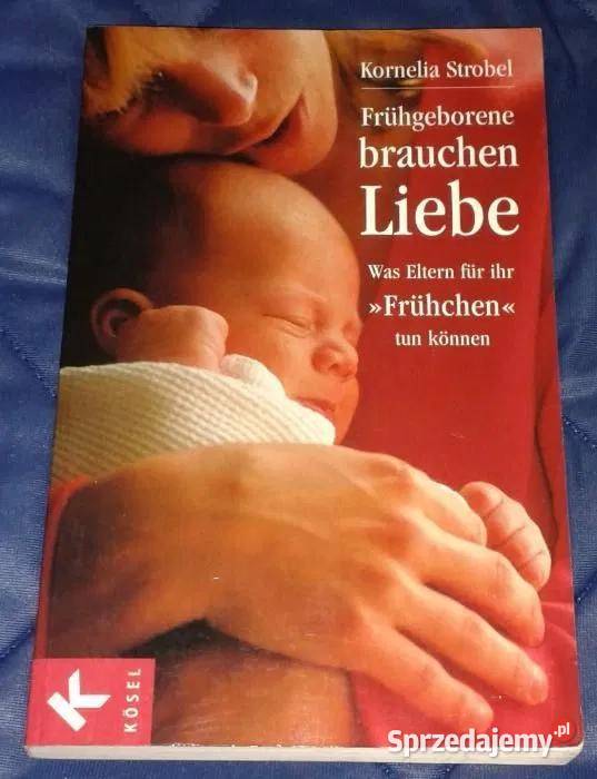 Frhgeborene brauchen Liebe Kornelia Strobel lubelskie Chełm