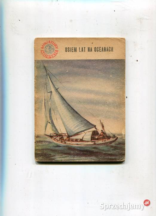 Miniatury Morskie Osiem lat na oceanach Rok wydania 1964 Pozostałe Szczecin