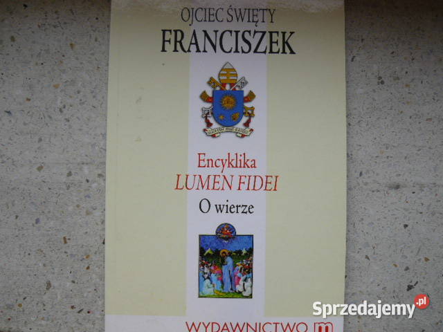 Ojciec SwFranciszek Encyklika Lumen Fidei o