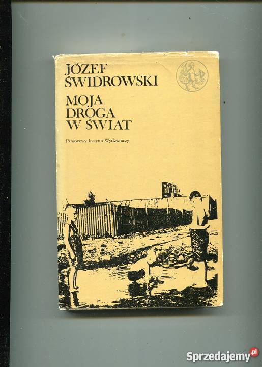 Moja droga w świat Józef Świdrowski Rok wydania 1980 Szczecin