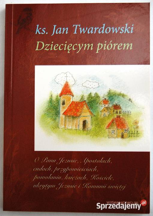 Ks Jan Twardowski Dziecięcym Piórem Utwory Lublin