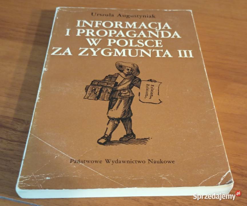 Informacja i propaganda w Polsce Zygmunta III Gdańsk