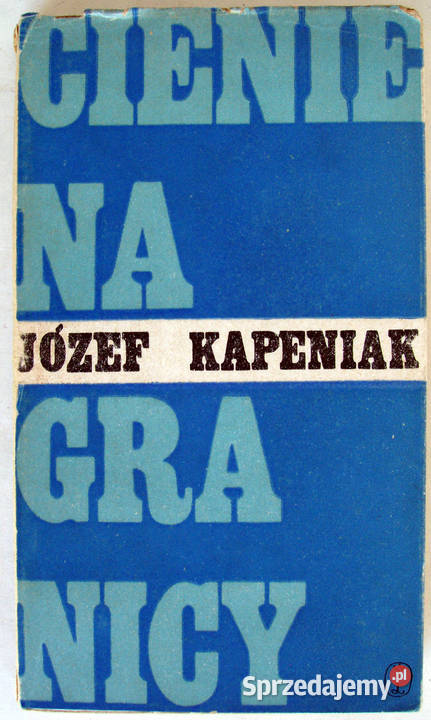 Cienie na granicy - Józef Kapeniak
