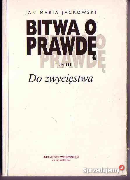 1107 BITWA O PRAWDĘ 3 TOMY JAN MARIA JACKOWSKI