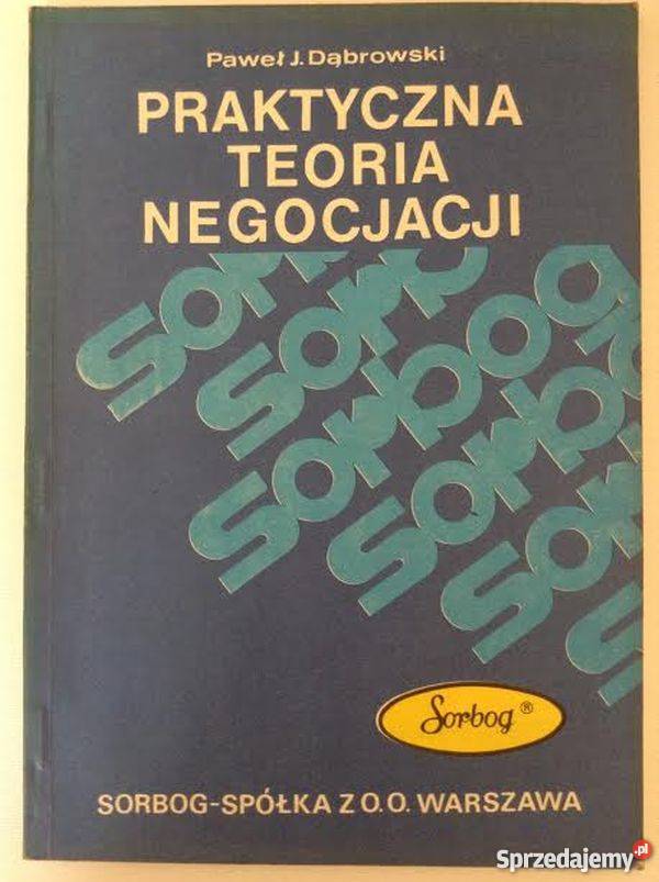 PRAKTYCZNA TEORIA NEGOCJACJI DĄBROWSKI PAWEŁ Łódź