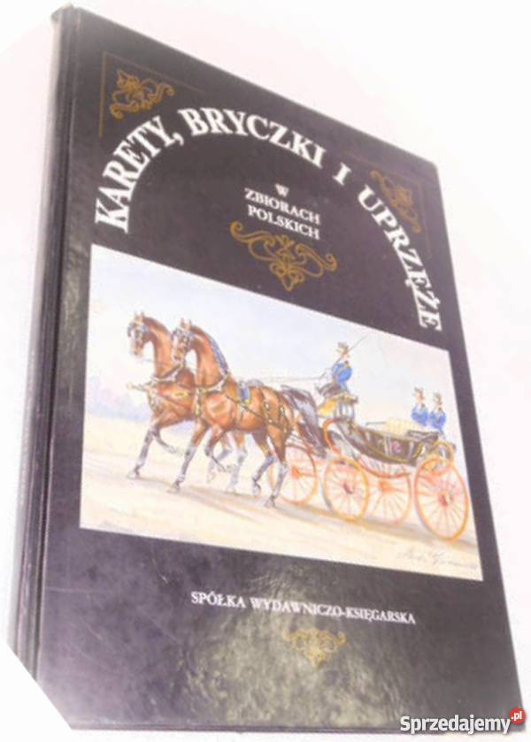 KARETY BRYCZKI I UPRZĘŻE W ZBIORACH POLSKICH