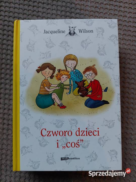 nowa Czworo dzieci i coś Jacqueline Wilson Książki dla dzieci