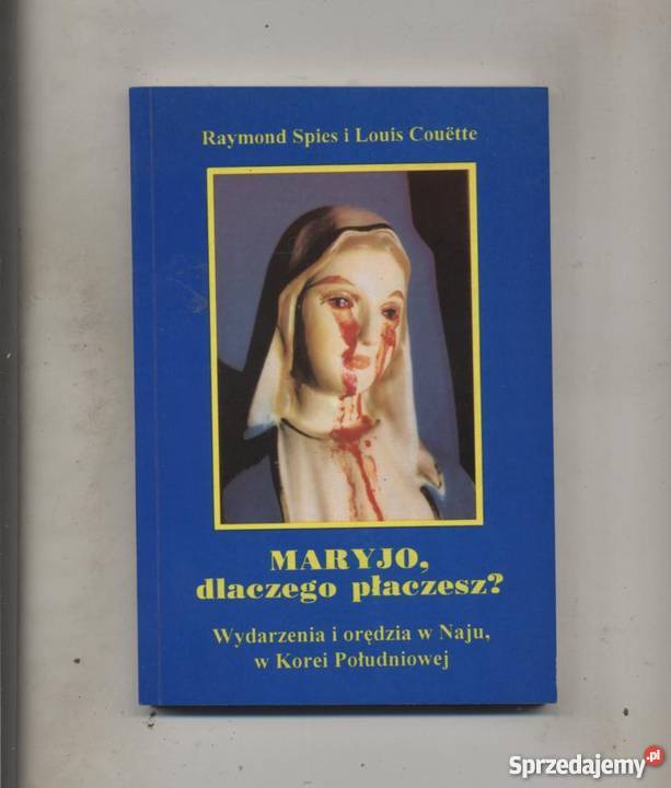 Maryjo dlaczego płaczesz Wydarzenia i orędzia w Szczecin