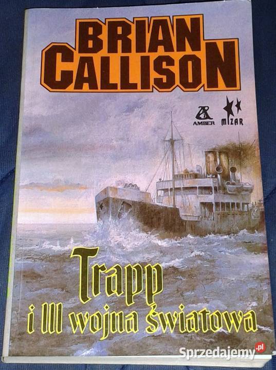 Trapp i trzecia wojna światowa Brian Callison lubelskie Chełm