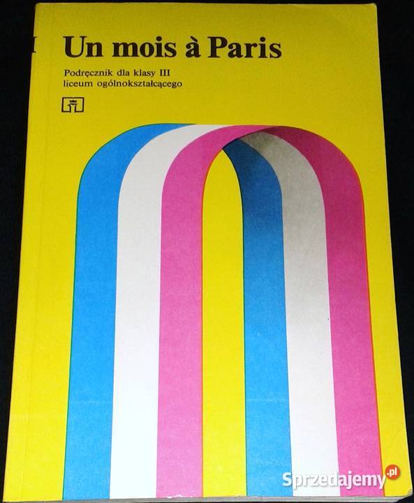 Un mois a Paris kl 3 LO Janina Glanowska Rok wydania 1993