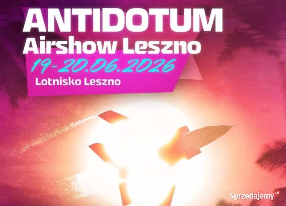 3 Bilety Wstępu na AntidotumPokazy Lotnictwa w Chełmno sprzedam