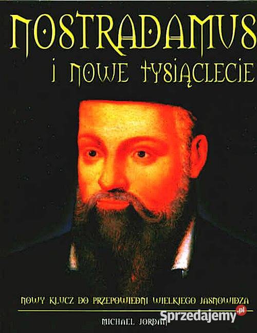 NOSTRADAMUS I NOWE TYSIĄCLECIE Nowy klucz do Chorzów