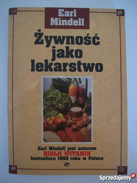 ŻYWNOŚĆ JAKO LEKARSTWO EARL MINDELL Zielona Góra