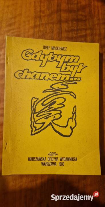 Gdybym był Chanem Józef Mackiewicz 1989 książka Proza i poezja Dąbrowa Górnicza