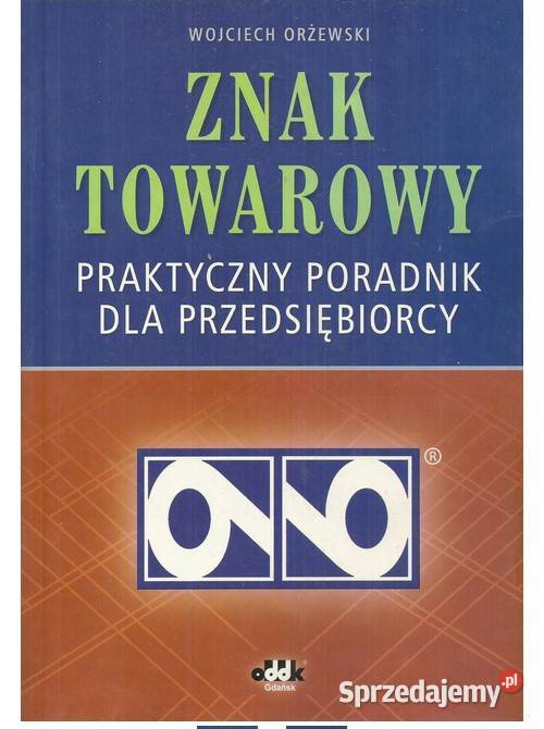 Znak towarowy Praktyczny poradnik przedsiębiorcy Łódź sprzedam