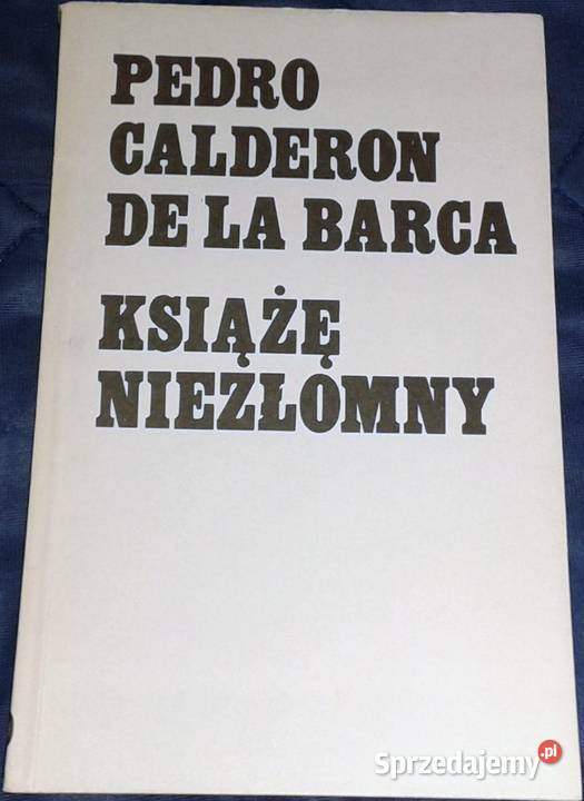 Książę Niezłomny Pedro Calderón de la Barca Chełm