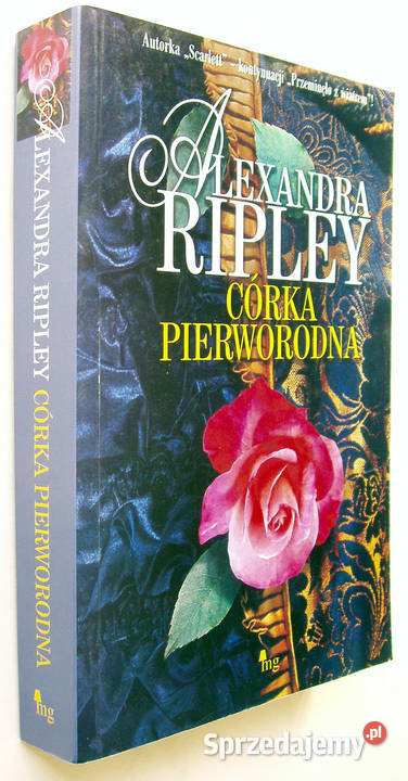 Córka pierworodna Alexandra Ripley Proza i poezja Limanowa