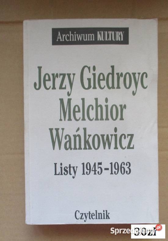 Jerzy Giedroyc Kultura listy Miłoszlisty łódzkie Łódź