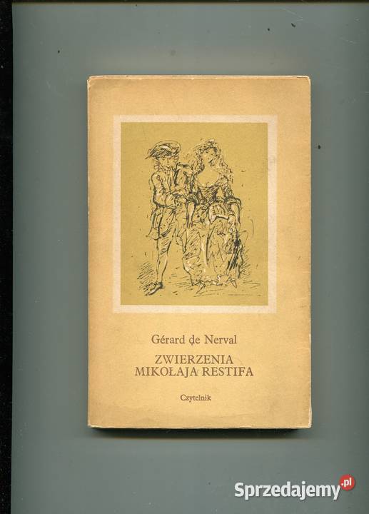 Zwierzenia Mikołaja Restifa Gerard de Nerval Rok wydania 1970 zachodniopomorskie Szczecin sprzedam