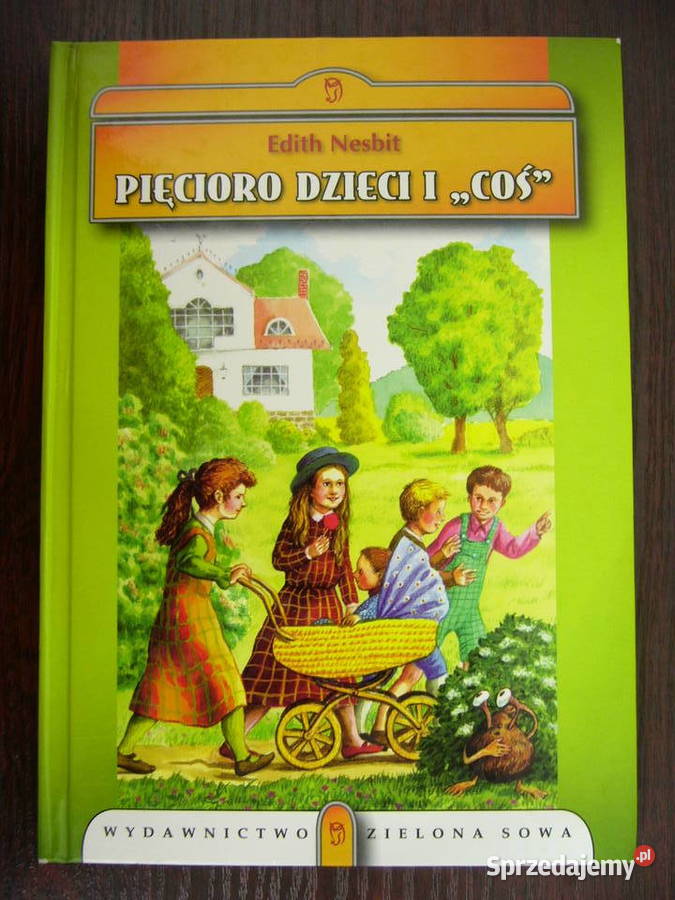 Pięcioro dzieci i coś Edith Nesbit Warszawa