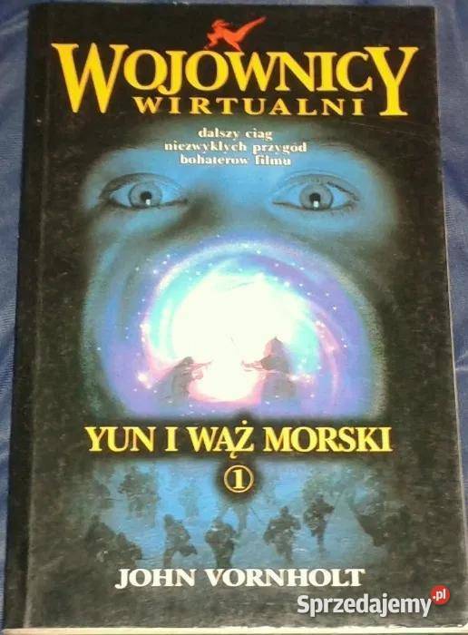 Yun i wąż morski - Cz. 1 - Wojownicy wirtualni - J. Vornholt