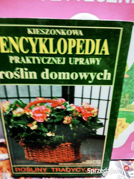 Encyklopedia praktycznej uprawy roślin domowych Warszawa