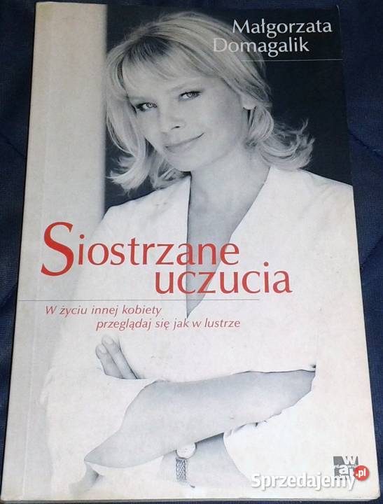 Siostrzane uczucia Małgorzata Domagalik Chełm