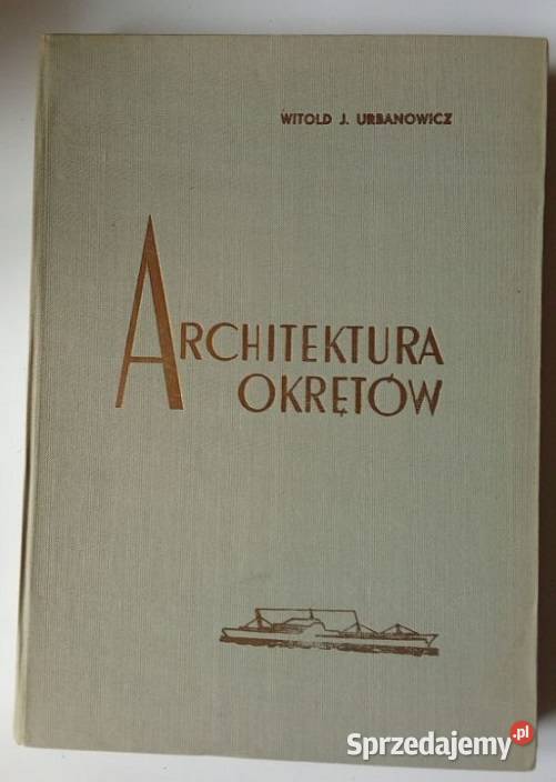 Architektura okrętów W Urbanowicz 1959 okręty Łódź sprzedam