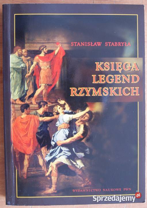 Stanisław Stabryła Księga legend rzymskich Proza i poezja Parczew