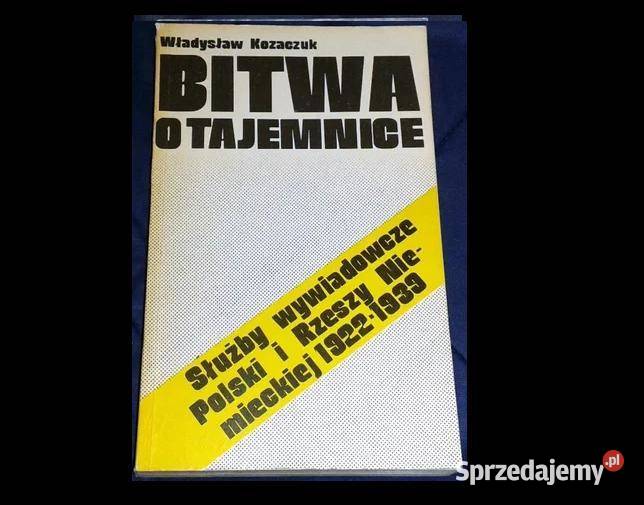 Bitwa o Tajemnice Władysław Kozaczuk lubelskie Chełm sprzedam