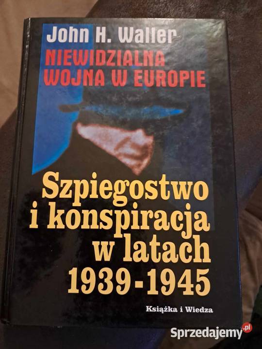 John H Waller Niewidzialna wojna w Europie Książki i Podręczniki Przejazdowo