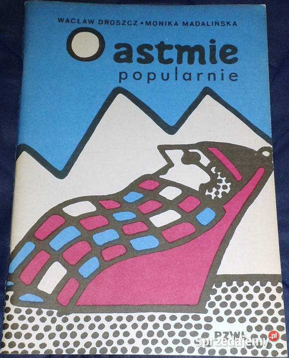 O astmie popularnie W Droszcz M Madalińska Chełm