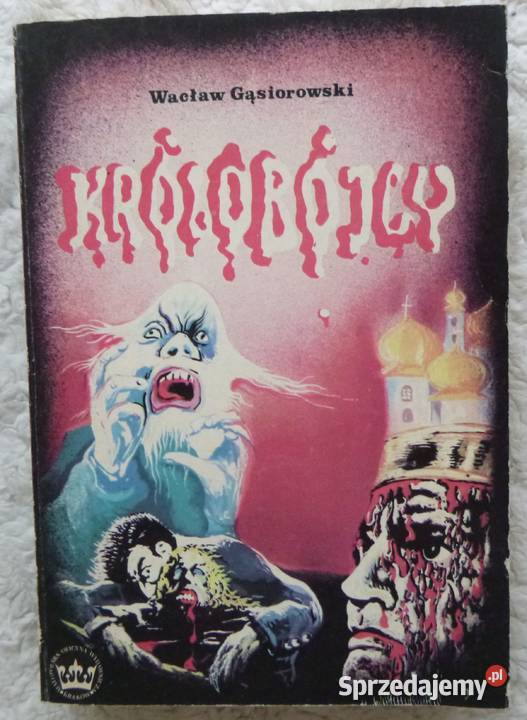 Królobójcy Wacław Gąsiorowski Rok wydania 1991 Kultura i Rozrywka Warszawa