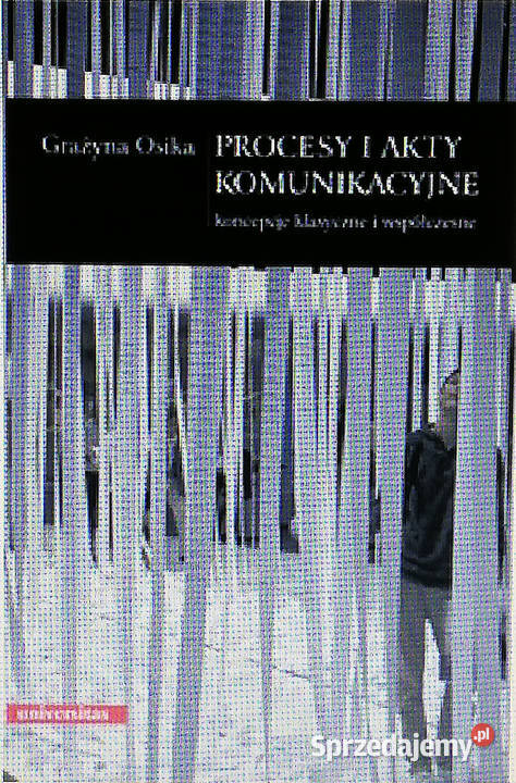 Procesy i akty komunikacyjne Koncepcje klasyczne Łódź