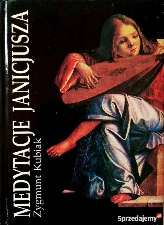 MEDYTACJE JANICJUSZA KUBIAK ZYGMUNT Proza i poezja Olsztyn
