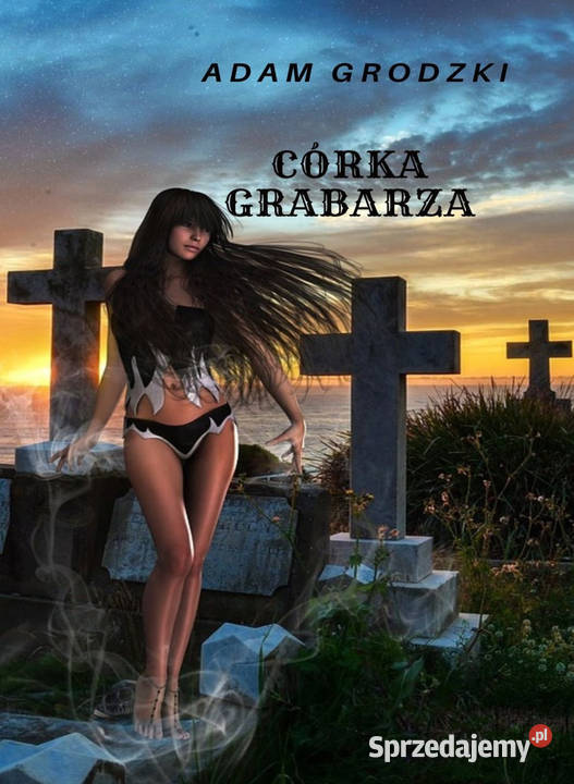 Córka GRABARZA powieść obyczajowa miękka Książki i Podręczniki