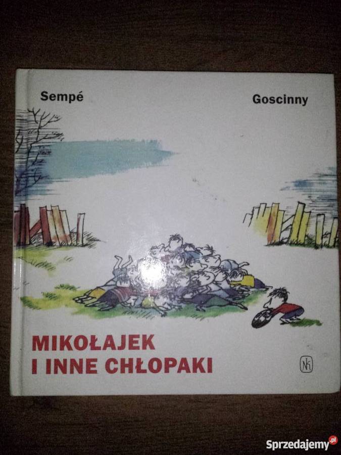 Mikołajek I Inne Chłopaki Streszczenie Rozdziałów Mikołajek i inne chłopaki Legionowo - Sprzedajemy.pl
