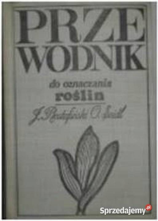 Przewodnik do oznaczania roślin Rostafiński Osięciny