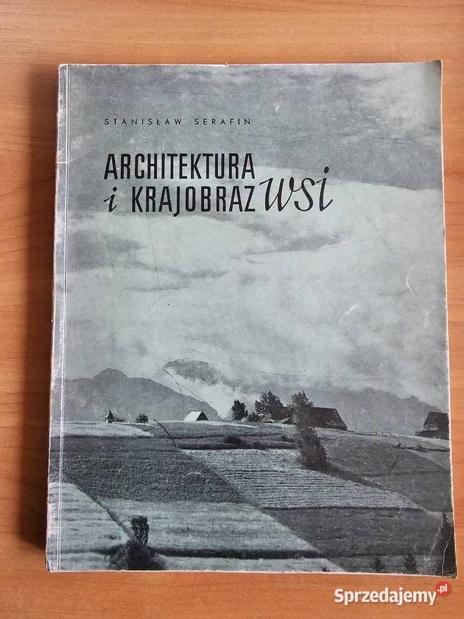 Architektura i krajobraz wsi Stanisław Serafin Oświęcim sprzedam