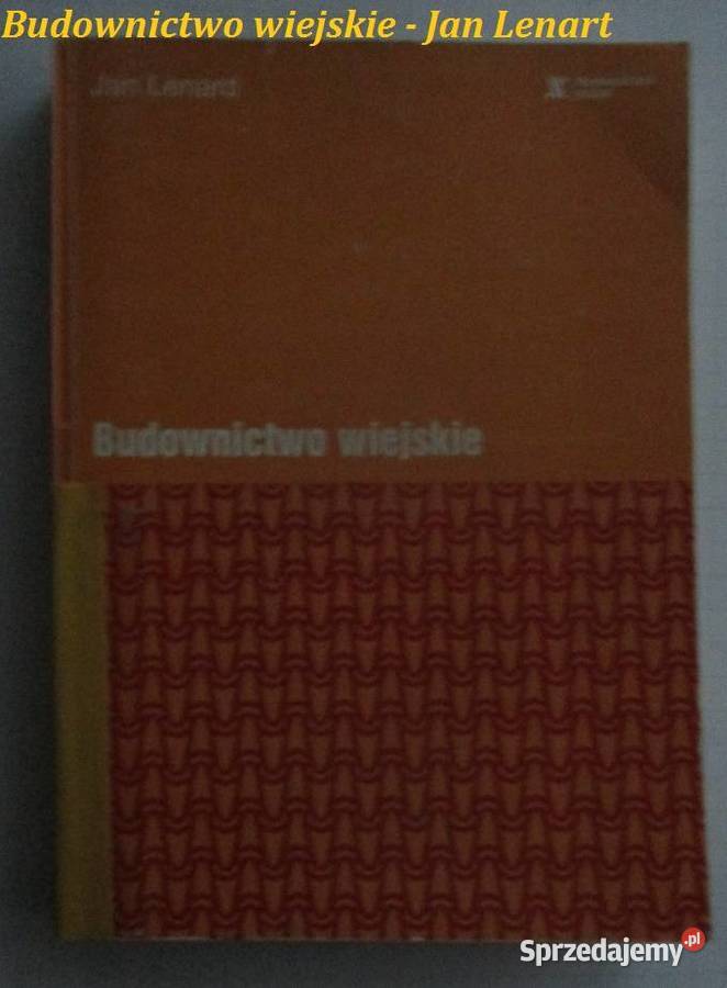 Budownictwo wiejskie Jan Lenart budownictwo wieś Łódź sprzedam