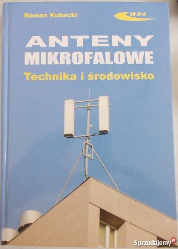 ANTENY MIKROFALOWE TECHNIKA I ŚRODOWISKO