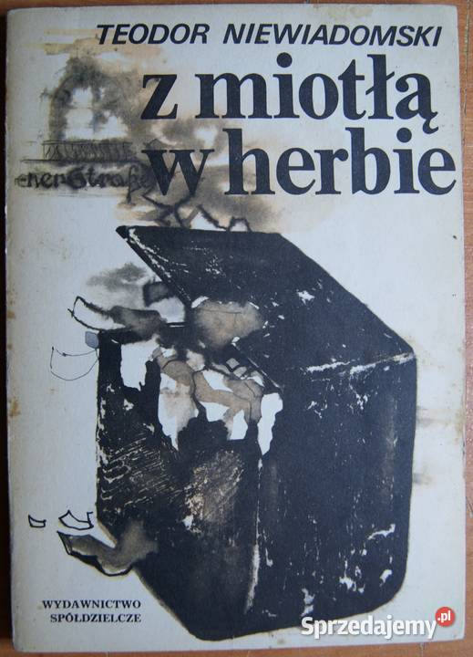 Teodor Niewiadomski Z miotłą w herbie lubelskie Parczew