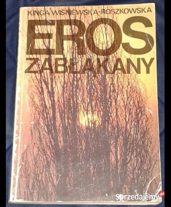 Eros zabłąkany Kinga Wiśniewska Roszkowska Chełm