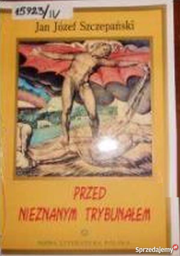 PRZED NIEZNANYM TRYBUNAŁEM SZCZEPAŃSKI JAN JÓZEF Inowrocław sprzedam