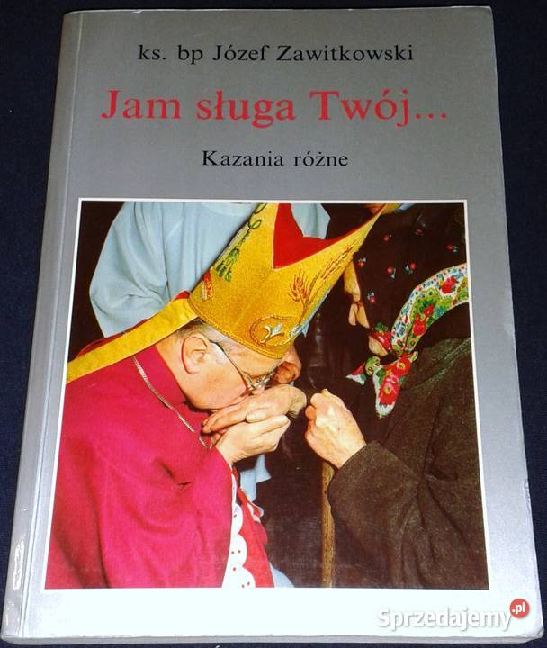 Jam sługa Twój Kazania różne ks bp Józef Chełm