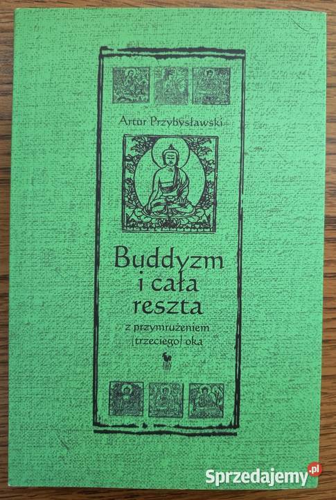 Nowa Buddyzm i cała reszta Artur Przybysławski ISBN 9788324412051